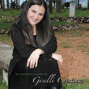 As Melhores Canções de Giselli Cristina