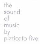 The Sound Of Music By Pizzicato Five