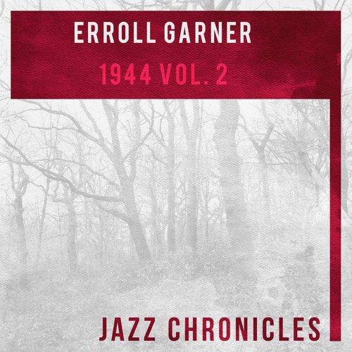 Erroll Garner: 1944, Vol. 2 (Live)