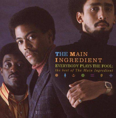 Everybody Plays The Fool: The Best Of The Main Ingredient