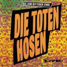 Bis Zum Bitteren Ende – Die Toten Hosen Live!