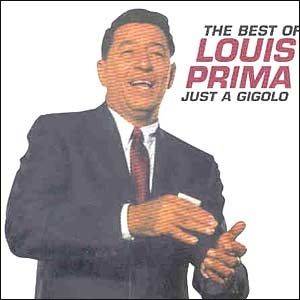 The Best of Louis Prima: Just a Gigolo