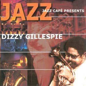 Jazz Forever: Dizzy Gillespie/ Small Groups