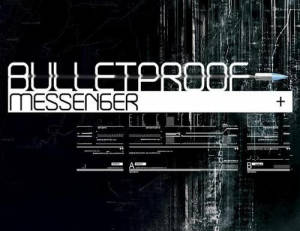 Bulletproof messenger