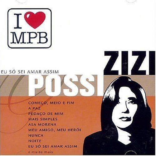I Love MPB: Zizi Possi